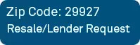 Zip code 29927 Resale/Lender Request